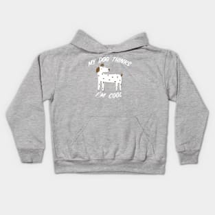 My Dog Thinks I’m Cool Kids Hoodie